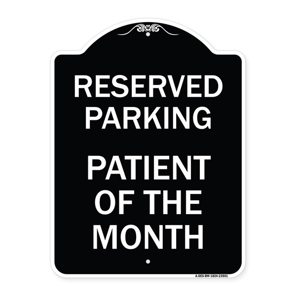 Reserved Parking Patient of Month Heavy-Gauge Aluminum Architectural Sign, 24" x 18", BW-1824-23061